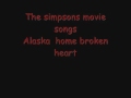 The simpsons movie song alaska homer broken ...