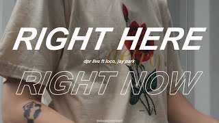 dpr live feat. loco, jay park ✧ right here right now (sub español.)