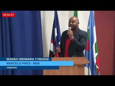  SESSÃO DIA 17/06/2026 – II PRONUNCIAMENTO DO VEREADOR MARCELO PIRES