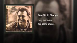 Too Old To Change