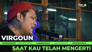 Download lagu VIRGOUN - SAAT KAU TELAH MENGERTI [LIVE ACOUSTIC] | GENONTRACK mp3