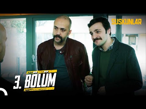 Suskunlar 3.Bölüm