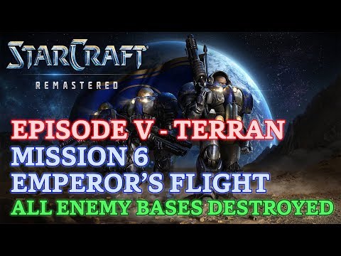 Starcraft: Remastered - Brood War - Episode V - Mission 6: Emperor's Flight A (All Bases Destroyed)