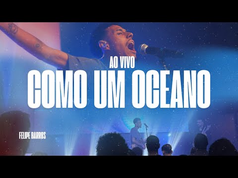 Como Um Oceano - Felipe Barros
