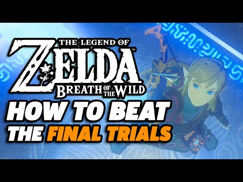How To Master The Final Trials - Zelda: Breath Of The Wild