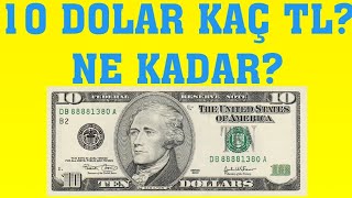 10 Dolar Kaç TL 10 Dolar Kaç Türk Lirası Eder