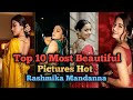 Top 10 Most Beautiful Pictures Hot Rashmika Mandanna Rashmika Mandanna Hot Photoshoot