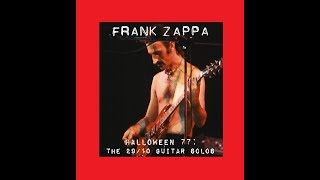 Frank Zappa Halloween 77: The 29/10 Guitar Solos