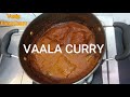 VAALA FISH CURRY Trivandrum Style Vaala Curry Meen Curry Vaala Fishcurry Fishrecipe
