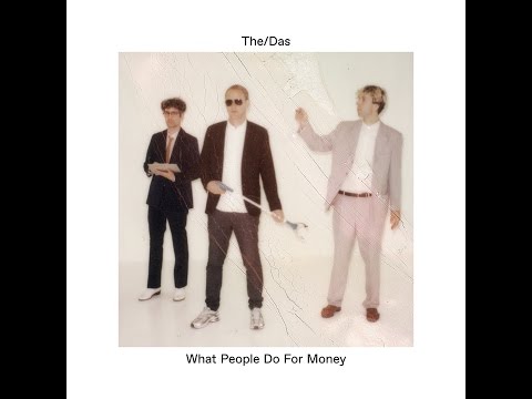The/Das- What People Do For Money
