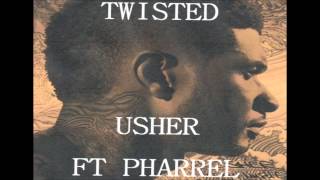 Twisted - Usher Featuring. Pharrel