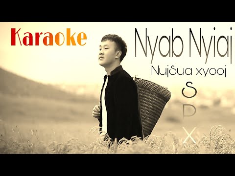 Nyab Nyiaj - NujSua Xyooj (Karaoke 2021 SPX ).
