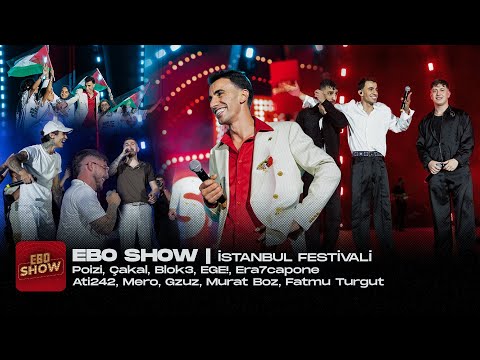 EBO SHOW | İSTANBUL FESTİVALİ w/ Poizi, Çakal, Blok3