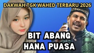 Download lagu Dakwah Tgk Wahed 2026 Terbaru‼️Bit Abang Hana Puasa mp3