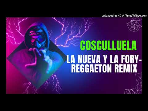 COSCULLUELA - LA NUEVE Y LA FORY REGGAETON VERSION