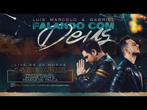 LUIS MARCELO E GABRIEL - Falando com Deus edição 2 - #FiqueEmCasa e Cante com #Deus!