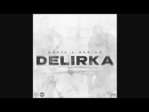 Kasta ft. Sarius - Delirka