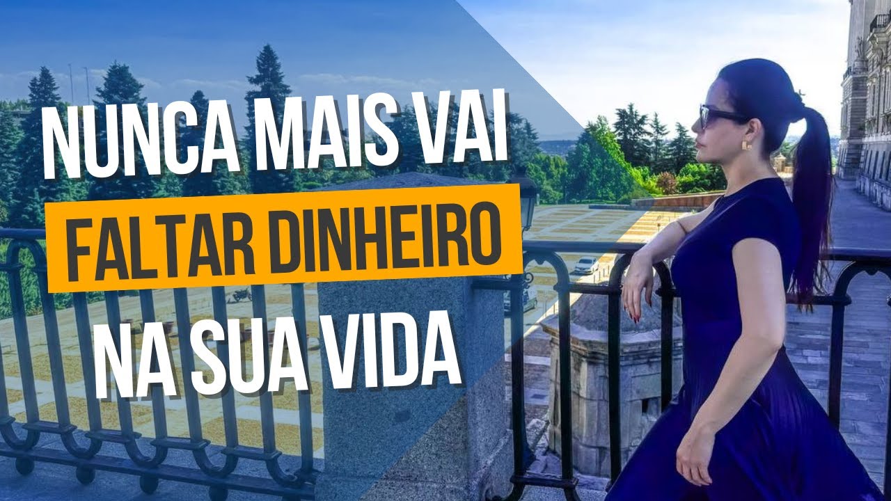 NUNCA MAIS vai faltar DINHEIRO na sua vida QUANDO VOCÊ fizer isso!