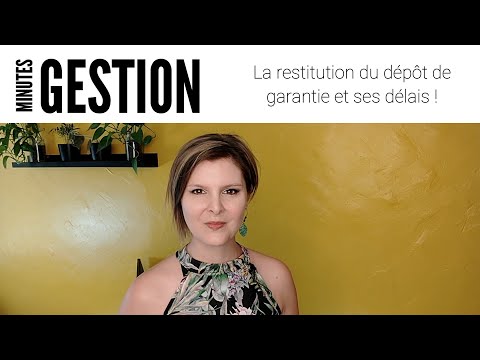 GESTION / LOCATION - La restitution du dépôt de garantie et ses délais