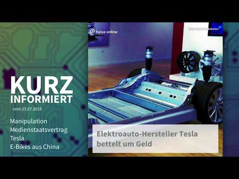 Kurz informiert vom 23.07.2018: Manipulation, Medienstaatsvertrag, Tesla, E-Bikes aus China