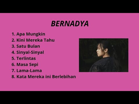 [TANPA IKLAN] KUMPULAN LAGU BERNADYA | GALAU