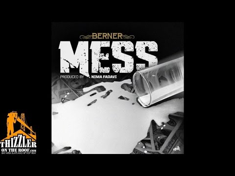 Berner - Mess (Prod. Nima Fadavi) [Thizzler.com]