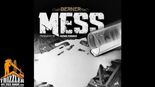 Berner - Mess (Prod. Nima Fadavi) [Thizzler.com]