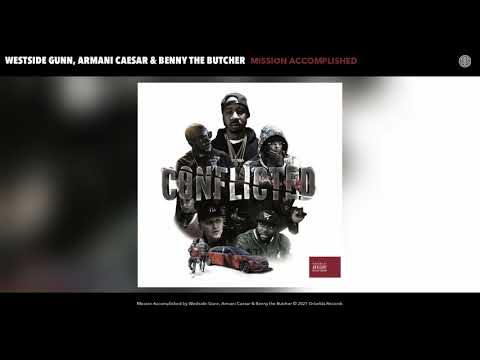 Westside Gunn, Armani Caesar & Benny the Butcher - Mission Accomplished (Audio)