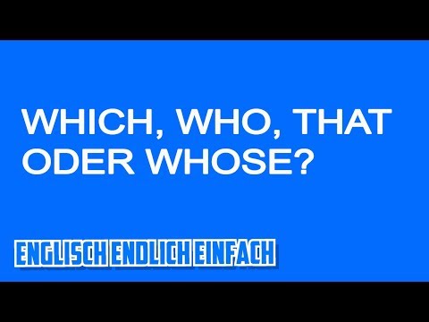 Who, Which, That und Whose auf Deutsch erklärt