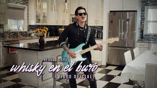 Whisky En El Buro - Regulo Caro (Video Oficial)