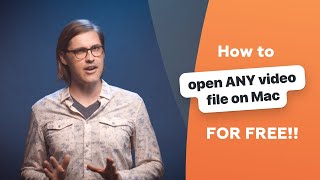 How to open ANY video file on Mac FOR FREE!