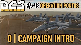 F/A-18 Operation Pontus Campaign | Mission 0 | Campaign Intro | DCS