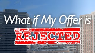 What if My House Offer is Rejected?