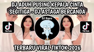 Download lagu DJ ASTAGA BERCANDA SLOW BASS || A ADUH PUSING KEPALA CINTA SEGITIGA FYP VIRAL TIKTOK 2026 TERBARU mp3