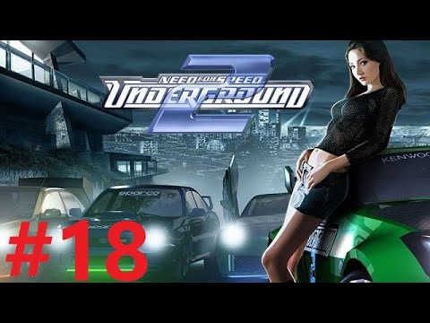 NEED FOR SPEED UNDERGROUND 2 4K Gameplay Walkthrough Part 18 No Commentary