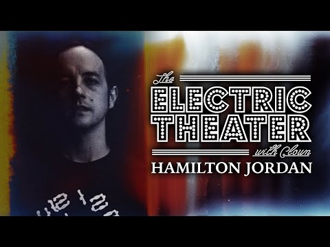 The Electric Theater with Clown | 042 Hamilton Jordan (Genghis Tron)