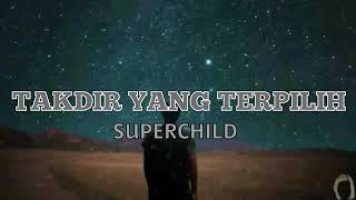 Download lagu Takdir yang terpilih superchild (' LYRIC VIDEO') mp3