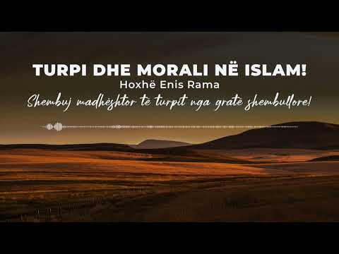 Turpi dhe morali në Islam - Hoxhë Enis Rama