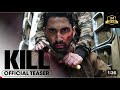 Kill (2024) Official Teaser Trailer - Lakshya, Tanya Maniktala, Raghav Juyal