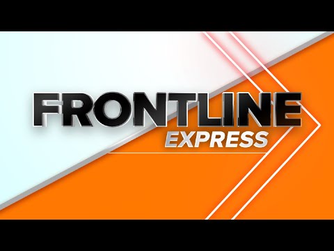 FRONTLINE EXPRESS LIVESTREAM May 24, 2024 3:15PM