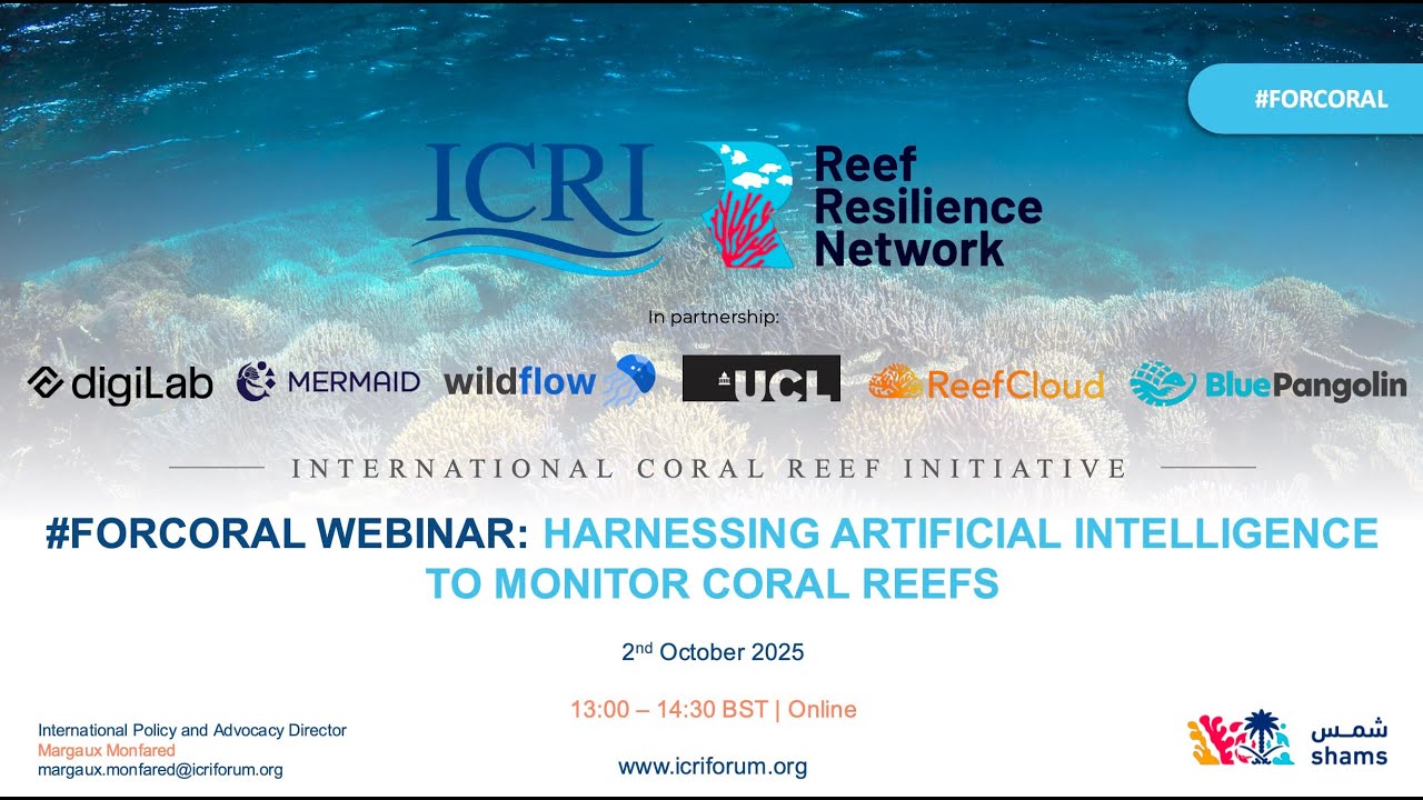 #ForCoral Webinar - Harnessing Artificial Intelligence to Monitor Coral Reefs