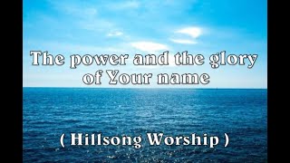 Download lagu The power and the glory of Your name ( Hillsong Worship ) mp3