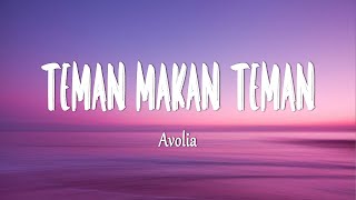 Download lagu Avolia - Teman Makan Teman (Lirik Lagu) mp3