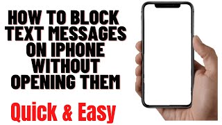 HOW TO BLOCK TEXT MESSAGES FROM SOMEONE WITHOUT OPENING IT ON IPHONE