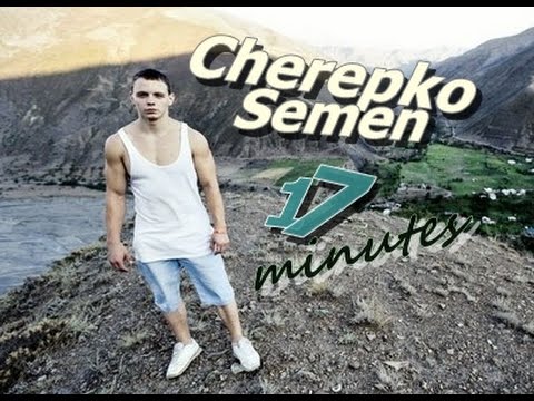 17 minutes with Cherepko Semen!