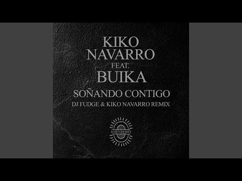 Soñando Contigo (Dj Fudge & Kiko Navarro Remix)