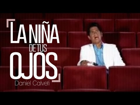 Daniel Calveti - La niña de tus ojos (Videoclip)
