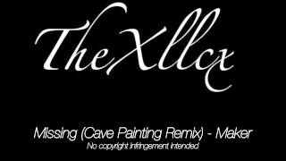 Missing (Cave Painting Remix) - Maker