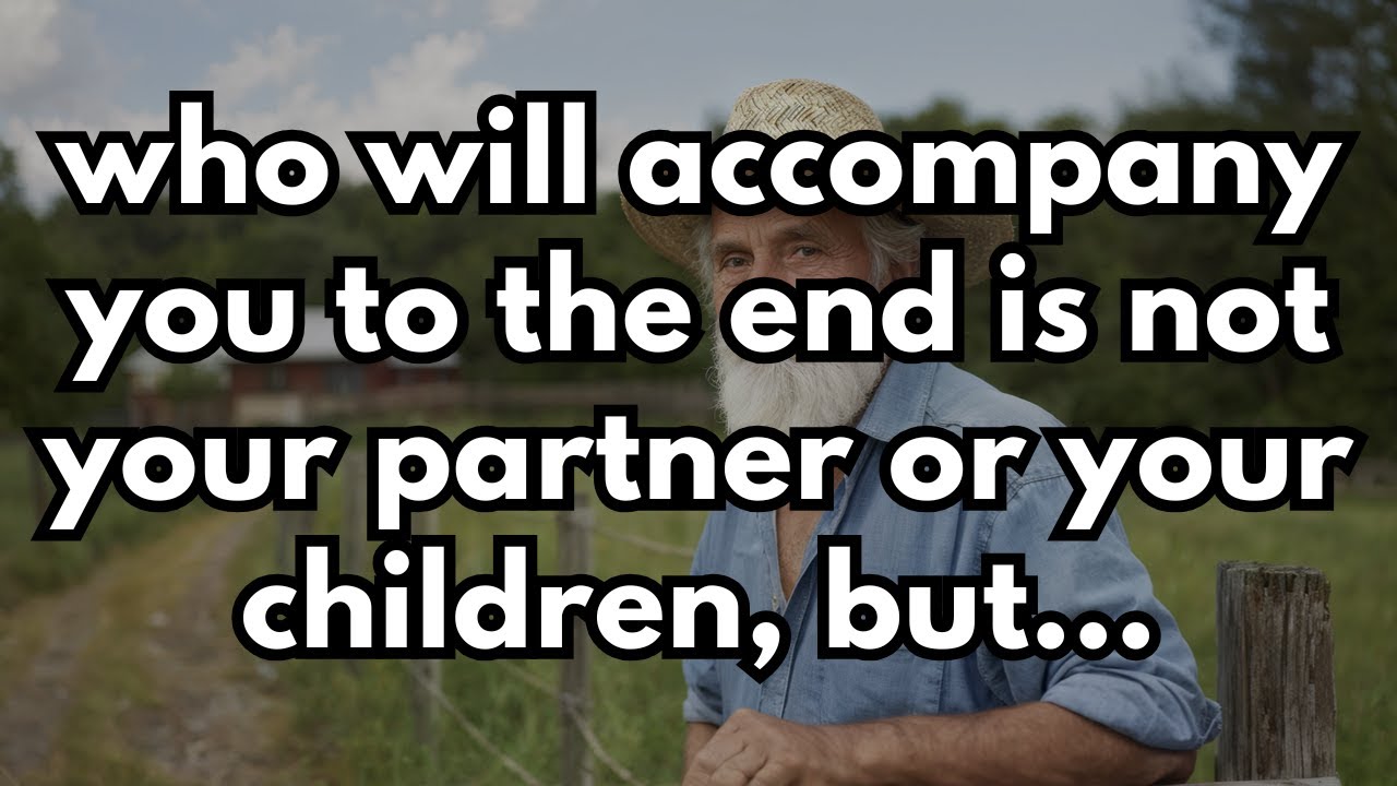 After 60 YEARS: The person who will accompany you UNTIL THE END is not your WIFE, nor your CHILDREN