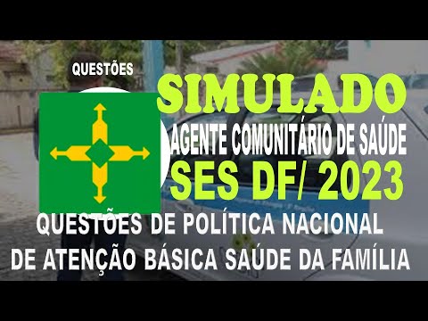 SIMULADO SES DF/2023 - AGENTE COMUNITÁRIO DE SAÚDE -QUESTÕES DE POLÍTICA NACIONAL DE ATENÇÃO BÁSICA